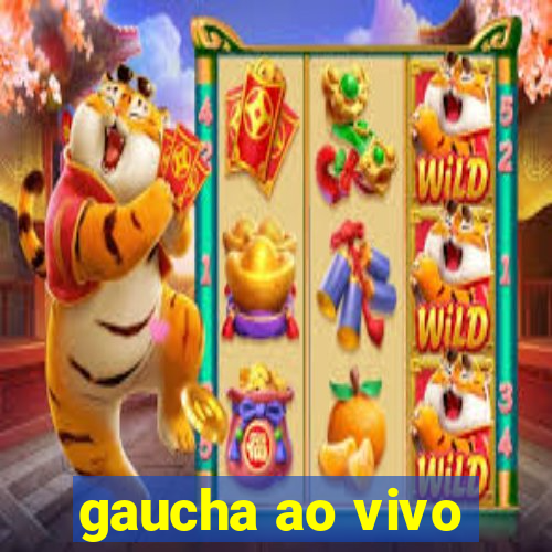 gaucha ao vivo